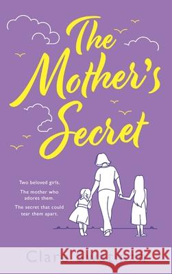 The Mother's Secret: A heartbreaking but uplifting novel from the author of Before We Grow Old Clare Swatman 9781804266205 Boldwood Books Ltd - książka