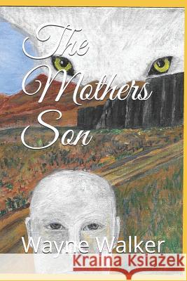 The Mothers Son Wayne Walker 9781794279070 Independently Published - książka