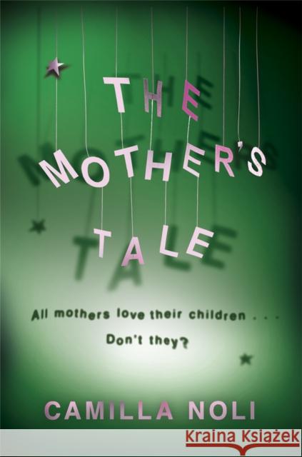 The Mother's Tale : A Novel Camilla Noli 9781409102427  - książka