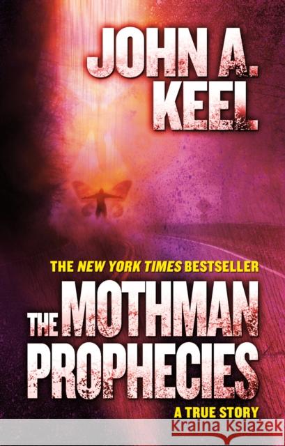 The Mothman Prophecies: A True Story Keel, John A. 9780765334985 Tor Books - książka