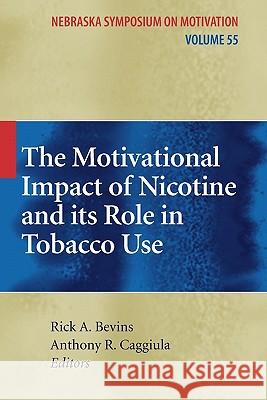 The Motivational Impact of Nicotine and Its Role in Tobacco Use Bevins, Rick A. 9781441926999 Springer - książka