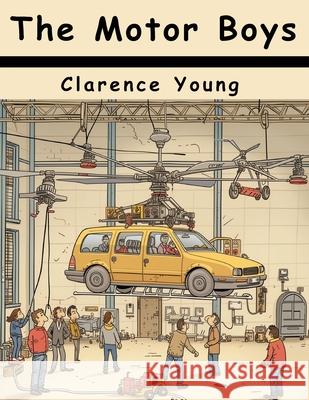 The Motor Boys Clarence Young 9781836575757 Magic Publisher - książka