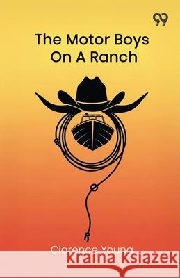 The Motor Boys On A Ranch Clarence Young 9789371815017 Double 9 Books - książka