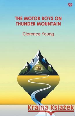 The Motor Boys On Thunder Mountain Clarence Young 9789371818582 Double 9 Books - książka