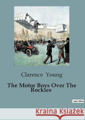 The Motor Boys Over The Rockies Clarence Young   9791041828098 Culturea - książka