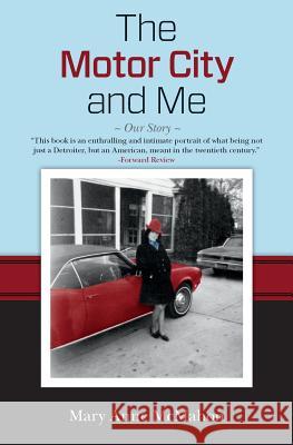 The Motor City and Me: Our Story Mary Anne McMahon 9781480053182 Createspace - książka