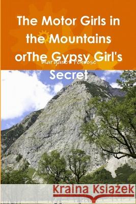 The Motor Girls in the Mountains orThe Gypsy Girl's Secret Margaret Penrose 9781105890536 Lulu.com - książka