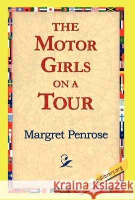 The Motor Girls on a Tour Margret Penrose 9781421814902 1st World Library - książka