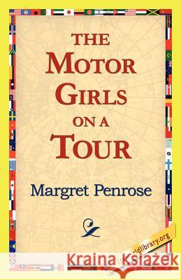 The Motor Girls on a Tour Margret Penrose 9781421815909 1st World Library - książka