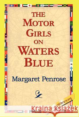 The Motor Girls on Waters Blue Margaret Penrose 9781421818023 1st World Library - książka