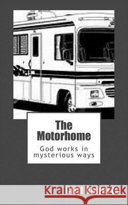 The Motorhome: God works in mysterious ways Roberts, Cliff 9781492758297 Zondervan - książka