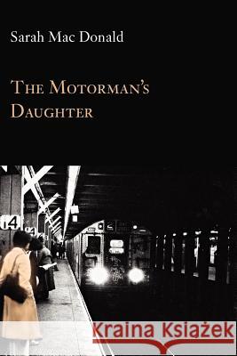 The Motorman's Daughter Sarah Ma 9780941017985 Bombshelter Press - książka