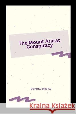 The Mount Ararat Conspiracy Oheta Sophia 9788631425690 OS Pub - książka