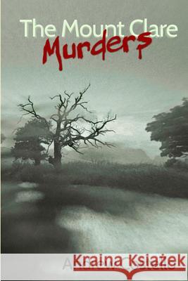 The Mount Clare Murders MR Andrew Costello MR J. Costello 9781494381561 Createspace - książka