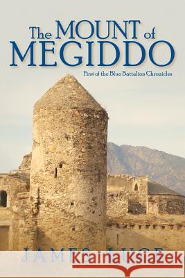 The Mount of Megiddo James Luce 9781475977080 iUniverse.com - książka
