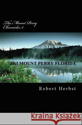 The Mount Perry Chronicles 2 Robert Herbst 9781588986757 Booksurge Publishing - książka