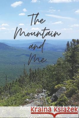 The Mountain and Me Annie Louise Twitchell 9781723875090 Independently Published - książka