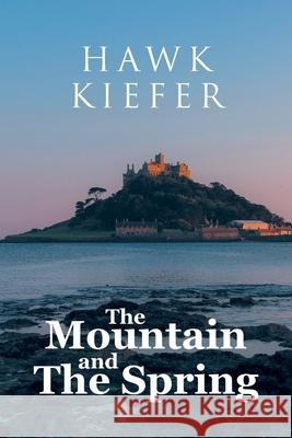 The Mountain and the Spring Hawk Kiefer 9781964462219 Leavitt Peak Press - książka
