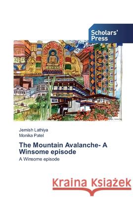 The Mountain Avalanche- A Winsome episode Jemish Lathiya, Monika Patel 9786138825357 Scholars' Press - książka