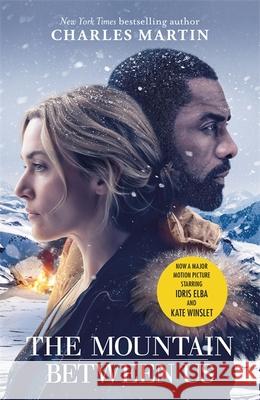 The Mountain Between Us: Now a major motion picture starring Idris Elba and Kate Winslet Charles Martin 9781474606639  - książka