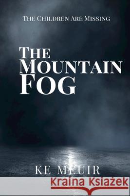 The Mountain Fog K. E. Meuir 9780578982199 K E Meuir - książka