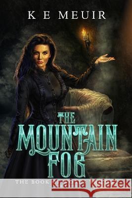 The Mountain Fog: 2nd Edition K E Meuir   9798218223878 Karen E. Meuir - książka