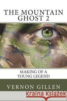 The Mountain Ghost 2: Making of a Young Legend Vernon Gillen 9781984196675 Createspace Independent Publishing Platform - książka