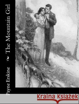 The Mountain Girl Payne Erskine 9781974083329 Createspace Independent Publishing Platform - książka