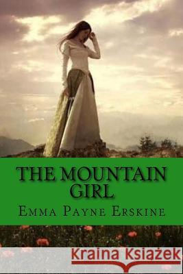 The mountain girl (love Story) Emma Payne Erskine 9781543031911 Createspace Independent Publishing Platform - książka