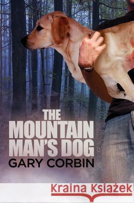 The Mountain Man's Dog Gary Corbin Steven Novack 9780997496710 Double Diamond Publishing - książka