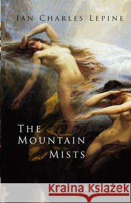 The Mountain Mists Ian Charles Lepine 9781730986253 Independently Published - książka