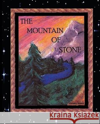 The Mountain of Stone Christy Davis 9781482685947 Createspace - książka