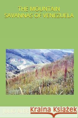 The Mountain Savannas of Venezuela Julio Alberto Also 9781675153666 Independently Published - książka