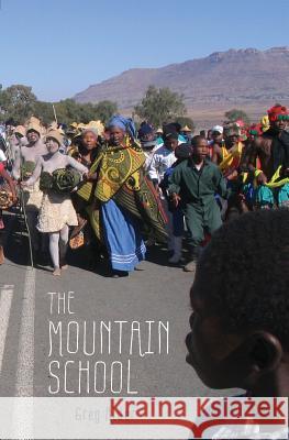 The Mountain School: Three Years Learning as a Peace Corps Teacher in Lesotho, Africa Greg Alder 9780988682207 Greg Alder - książka
