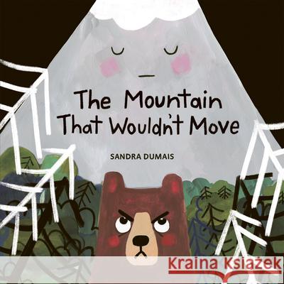 The Mountain That Wouldn't Move Sandra Dumais 9781771476492 Owlkids - książka