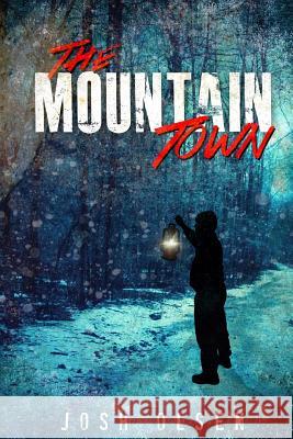 The Mountain Town Josh Olsen 9781530425266 Createspace Independent Publishing Platform - książka