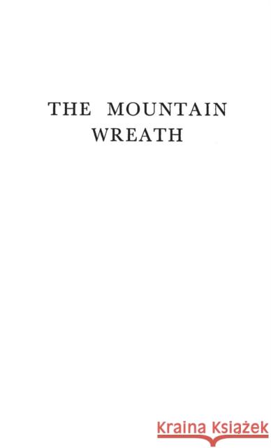 The Mountain Wreath of P.P. Nyegosh (Petar II): Prince-Bishop of Montenegro, 1830-1851 Wiles, James W. 9780837143118 Greenwood Press - książka