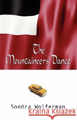 The Mountaineer's Dance Wolferman, Sondra 9781609105679 Booklocker.com - książka