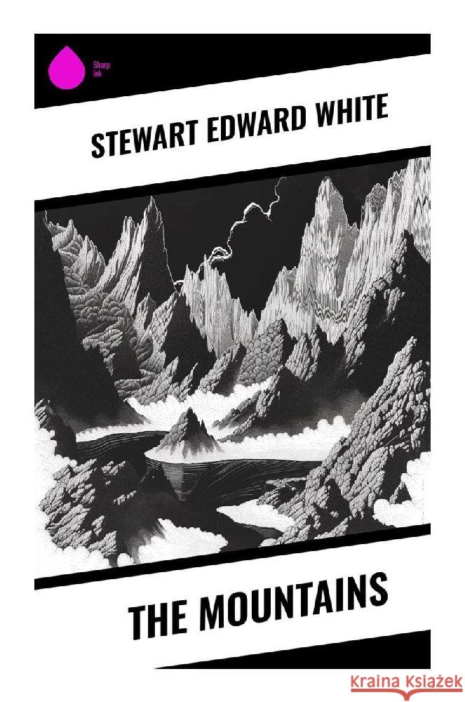 The Mountains White, Stewart Edward 9788028341732 Sharp Ink - książka