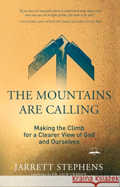 The Mountains are Calling: Making the Climb for a Clearer View of God and Ourselves Jarrett Stephens 9780735291195 Waterbrook Press (A Division of Random House  - książka