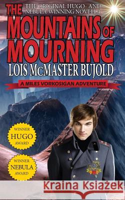 The Mountains of Mourning-A Miles Vorkosigan Hugo and Nebula Winning Novella Lois McMaster Bujold 9781612421858 Phoenix Pick - książka