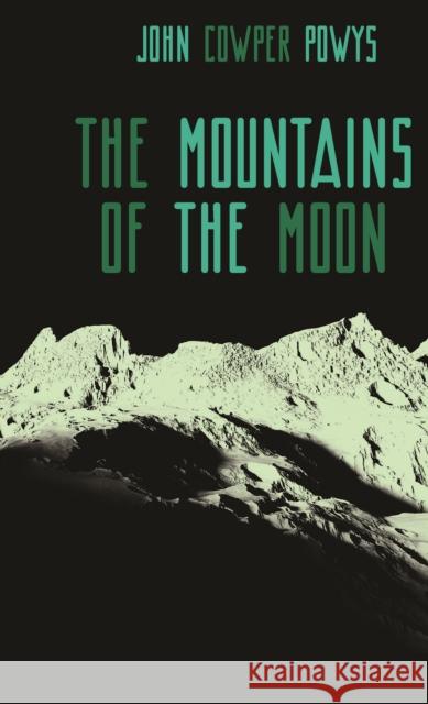 The Mountains of the Moon: A Lunar Love-Story John Cowper Powys 9781763565623 Michael Walmer - książka