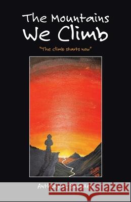 The Mountains We Climb Anthony M Baisden 9781543762402 Partridge Publishing Singapore - książka