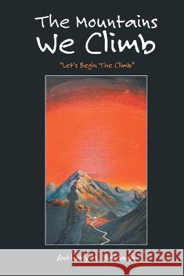 The Mountains We Climb Anthony Baisden 9781638123804 Pen Culture Solutions - książka