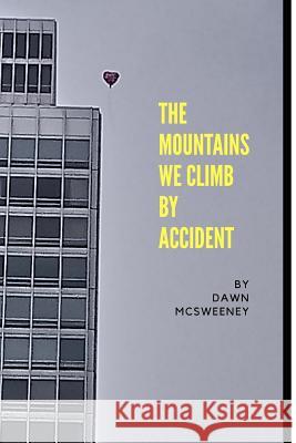 The Mountains We Climb By Accident McLean, Jason C. 9781983336805 Independently Published - książka