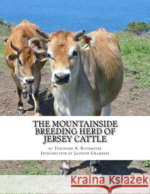 The Mountainside Breeding Herd of Jersey Cattle: of Mahwah, New Jersey Chambers, Jackson 9781977925244 Createspace Independent Publishing Platform - książka