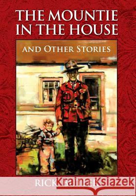 The Mountie in the House and Other Stories Rick Butler 9781897435939 Agio Publishing House - książka
