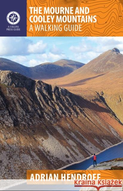 The Mourne and Cooley Mountains: A Walking Guide Adrian Hendroff 9781848893467 Collins Press - książka
