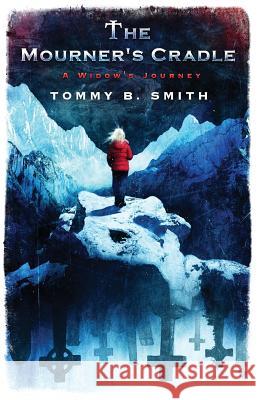 The Mourner's Cradle: A Widow's Journey Tommy B. Smith 9781644406069 Crystal Lake Publishing - książka