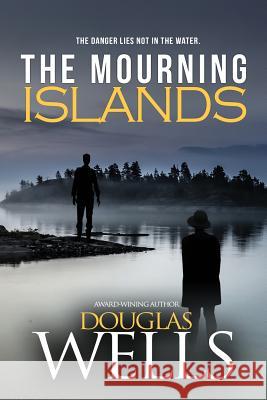 The Mourning Islands Douglas Wells 9781946920638 Touchpoint Press - książka